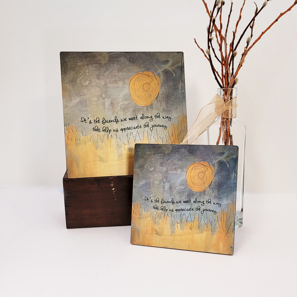 It's the Friends We Meet - Art Panels in Polished Hardboard