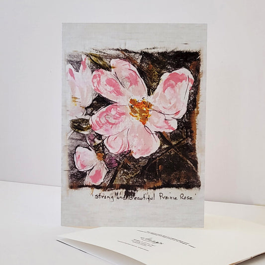 Strong and Beautiful Prairie Rose - Artful Greeting Card