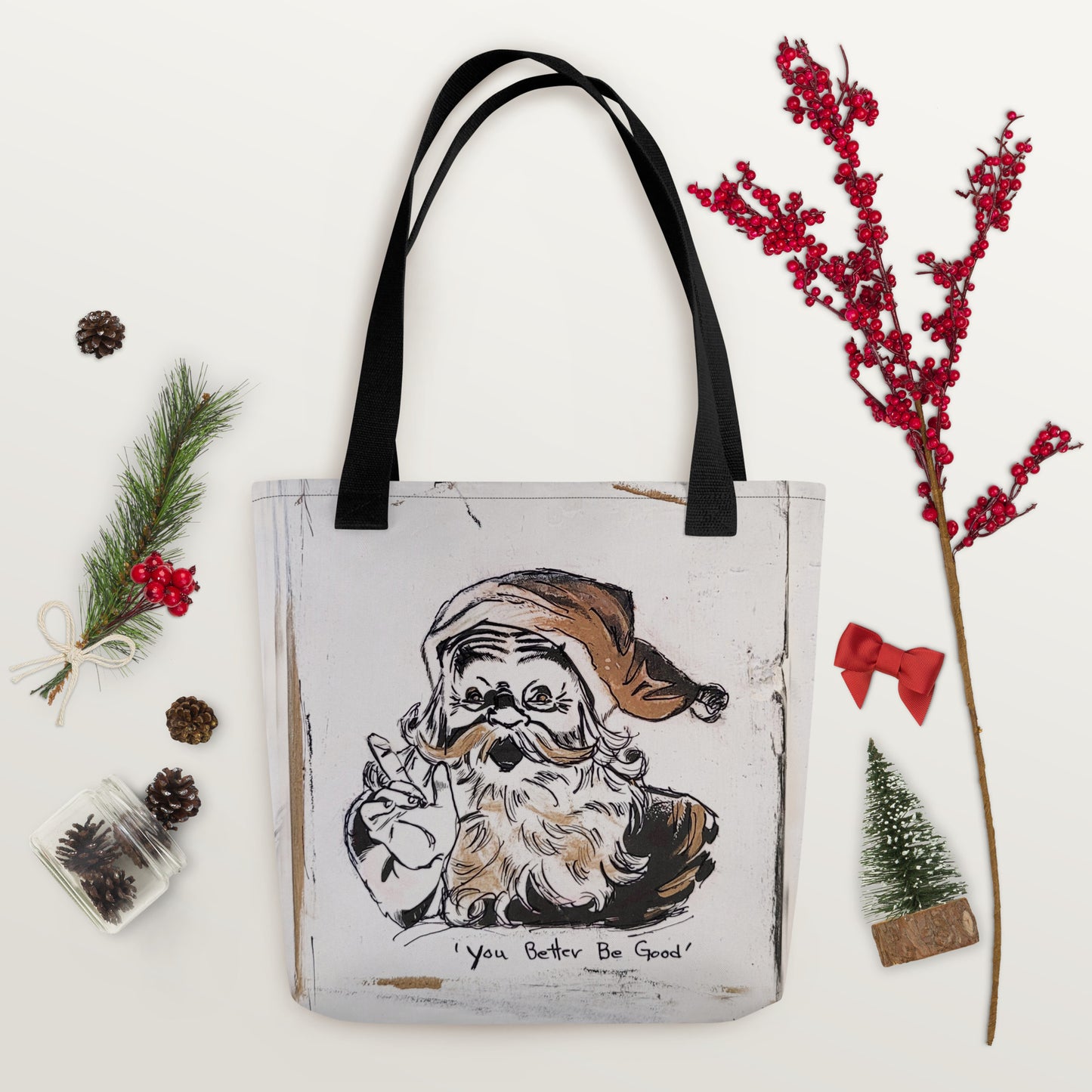 You Better Be Good - Artful Tote Bag